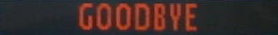 GOODBYE
