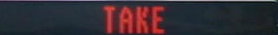 TAKE