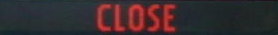 CLOSE