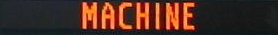 MACHINE